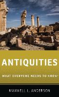 Book Cover for Antiquities by Maxwell L. (Research Affiliate, Center for Arts and Cultural Policy Studies, Woodrow Wilson School of Public and Inte Anderson