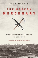 Book Cover for The Modern Mercenary by Sean (Associate Professor, Associate Professor, National Defense University) McFate