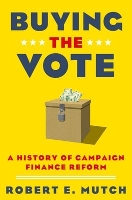 Book Cover for Buying the Vote by Robert E. (Independent Scholar, Independent Scholar) Mutch