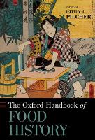 Book Cover for The Oxford Handbook of Food History by Jeffrey M. (Professor of Food History, Professor of Food History, University of Toronto Scarborough) Pilcher