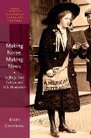 Book Cover for Making Noise, Making News by Mary (Professor, Professor, University of British Columbia) Chapman