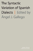 Book Cover for The Syntactic Variation of Spanish Dialects by Angel J. (Professor Agregat, Professor Agregat, Universitat Autònoma de Barcelona) Gallego