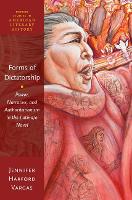 Book Cover for Forms of Dictatorship by Jennifer (Associate Professor of English, Associate Professor of English, Bryn Mawr College) Harford Vargas