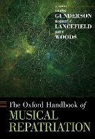 Book Cover for The Oxford Handbook of Musical Repatriation by Frank (Associate Professor of Ethnomusicology, Associate Professor of Ethnomusicology, Florida State University) Gunderson, Lan