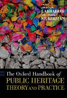 Book Cover for The Oxford Handbook of Public Heritage Theory and Practice by Angela M. (Managing Partner, Managing Partner, Coherit Associates) Labrador