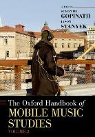 Book Cover for The Oxford Handbook of Mobile Music Studies, Volume 2 by Sumanth S. (Associate Professor of Music Theory, Associate Professor of Music Theory, The University of Minnesota) Gopinath