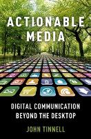 Book Cover for Actionable Media by John (Assistant Professor, English, Assistant Professor, English, UC Denver) Tinnell