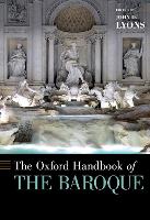 Book Cover for The Oxford Handbook of the Baroque by John D. (Commonwealth Professor of French, Commonwealth Professor of French, University of Virginia) Lyons