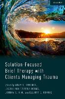 Book Cover for Solution-Focused Brief Therapy with Clients Managing Trauma by Adam (Associate Director, MFT Program, Associate Director, MFT Program, Mercer University School of Medicine) Froerer