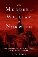 Book Cover for The Murder of William of Norwich by E. M. Rose