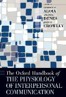 Book Cover for The Oxford Handbook of the Physiology of Interpersonal Communication by Lindsey (Assistant Professor in the Department of Communication and the Director of the Center for Communication Researc Aloia