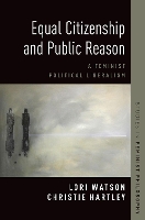 Book Cover for Equal Citizenship and Public Reason by Christie Associate Professor of Philosophy, Associate Professor of Philosophy, Georgia State University Hartley, Lori Watson