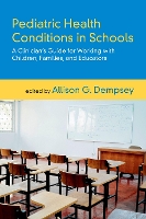 Book Cover for Pediatric Health Conditions in Schools by Allison G. (Assistant Professor of Pediatrics, Assistant Professor of Pediatrics, McGovern Medical School, University  Dempsey