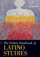 Book Cover for The Oxford Handbook of Latino Studies by Ilan (Lewis-Sebring Professor of Humanities, Latin American and Latino Culture, Lewis-Sebring Professor of Humanities, Stavans