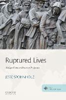 Book Cover for Ruptured Lives by Jesse (Professor of History and Director of the Roots of Contemporary Issues program, Professor of History and Direc Spohnholz