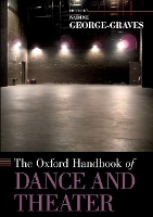 Book Cover for The Oxford Handbook of Dance and Theater by Nadine (Professor of Theater and Dance, Professor of Theater and Dance, The University of California, San Diego, George-Graves