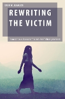 Book Cover for Rewriting the Victim by Erin M Assistant Professor, Assistant Professor, Minerva Schools at KGI Kamler