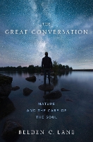 Book Cover for The Great Conversation by Belden C. (Professor Emeritus of Theological Studies, American Religion, and History of Spirituality, Professor Emeritus  Lane