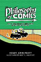 Book Cover for The Philosophy of Comics by Henry John Associate Professor of Philosophy, Associate Professor of Philosophy, Marist College Pratt