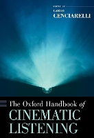 Book Cover for The Oxford Handbook of Cinematic Listening by Carlo (Lecturer, Lecturer, School of Music, Cardiff University) Cenciarelli