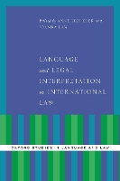 Book Cover for Language and Legal Interpretation in International Law by Anne Lise (Associate Professor of Legal Linguistics, Associate Professor of Legal Linguistics, Centre of Excellence for  Kjaer