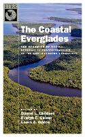 Book Cover for The Coastal Everglades by Daniel L. (Professor, School of Sustainability, Professor, School of Sustainability, Arizona State University) Childers