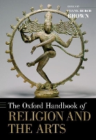 Book Cover for The Oxford Handbook of Religion and the Arts by Frank Burch (Frederick Doyle Kershner Professor of Religion & the Arts, Frederick Doyle Kershner Professor of Religion & Brown