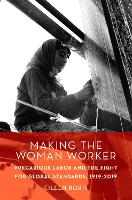 Book Cover for Making the Woman Worker by Eileen (Professor of Women's Studies and History, Professor of Women's Studies and History, University of California-San Boris