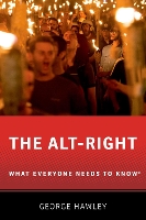 Book Cover for The Alt-Right by George (Assistant Professor of Political Science, Assistant Professor of Political Science, University of Alabama) Hawley