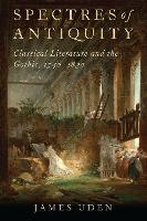 Book Cover for Spectres of Antiquity by James (Associate Professor of Classical Studies, Associate Professor of Classical Studies, Boston University) Uden