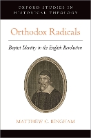 Book Cover for Orthodox Radicals by Matthew C Lecturer of Systematic Theology and Church History, Lecturer of Systematic Theology and Church History, Oa Bingham