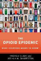 Book Cover for The Opioid Epidemic by Yngvild (Medical Director, Medical Director, Institutes for Behavior Resources) Olsen, Joshua M. (Vice Dean for Pub Sharfstein