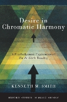 Book Cover for Desire in Chromatic Harmony by Kenneth M Professor of Music Theory, Professor of Music Theory, University of Liverpool Smith