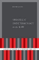 Book Cover for Strategic Indeterminacy in the Law by David (Researcher and Trainer, Researcher and Trainer, DebateLab at Karlsruhe Institute of Technology (KIT) and Institu Lanius