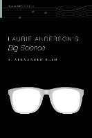 Book Cover for Laurie Anderson's Big Science by S Alexander Associate Professor of Music and Integrative Studies, Associate Professor of Music and Integrative Studies, Reed