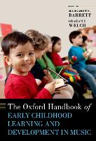 Book Cover for The Oxford Handbook of Early Childhood Learning and Development in Music by Margaret S. (Head of the Sir Zelman Cowen School of Music and Performance, Head of the Sir Zelman Cowen School of Musi Barrett