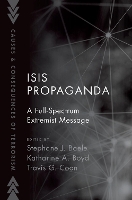 Book Cover for ISIS Propaganda by Stephane J. (Senior Lecturer in International Studies, Senior Lecturer in International Studies, University of Exeter) Baele