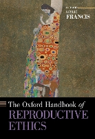 Book Cover for The Oxford Handbook of Reproductive Ethics by Leslie (Professor and Chair, Department of Philosophy, Alfred C. Emery Professor of Law, Professor and Chair, Departme Francis