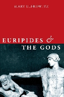 Book Cover for Euripides and the Gods by Mary (Professor Emerita of Classical Studies, Professor Emerita of Classical Studies, Wellesley College) Lefkowitz