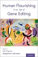 Book Cover for Human Flourishing in an Age of Gene Editing by Erik Senior Researcher, Senior Researcher, The Hastings Center Parens