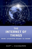 Book Cover for The Internet of Things by Scott J. (Cybersecurity Program Chair and Director, Ostrom Workshop Program on Cybersecurity and Internet Governan Shackelford