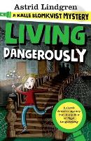 Book Cover for A Kalle Blomkvist Mystery: Living Dangerously by Astrid Lindgren