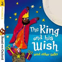 Book Cover for Read with Oxford: Stage 2: Phonics: The King and His Wish and Other Tales by Alex Lane, Monica Hughes, David Bedford