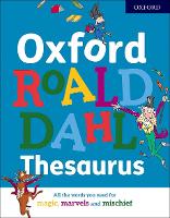 Book Cover for Oxford Roald Dahl Thesaurus by Susan (, Edinburgh, Scotland) Rennie, Roald Dahl, Oxford Dictionaries