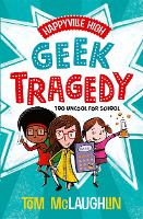 Book Cover for Happyville High: Geek Tragedy by Tom (, Devon, UK) Mclaughlin