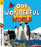 Book Cover for Read with Oxford: Stage 2: Non-fiction: Our Wonderful World by Rob Alcraft, Becca Heddle, Liz Miles