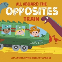 Book Cover for All Aboard the Opposites Train by Oxford Children's Books