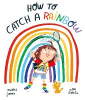 Book Cover for How to Catch a Rainbow by Naomi Jones