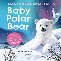 Book Cover for Amazing Animal Tales: Baby Polar Bear by Anne Rooney