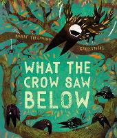 Book Cover for What the Crow Saw Below by Robert Tregoning